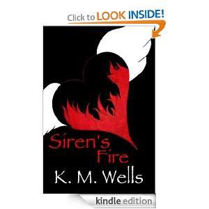 Sirens Fire K. M. Wells, C. R. Wells  Kindle Store