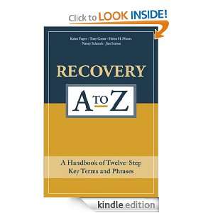 Recovery A to Z A Dictionary of Twelve Step Key Terms and Phrases 