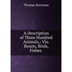   , Viz. Beasts, Birds, Fishes . Thomas Boreman  Books