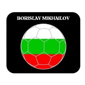  Borislav Mikhailov (Bulgaria) Soccer Mousepad Everything 