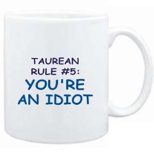  Mug White  Taurean Rule #5 Youre an idiot  Male Names 