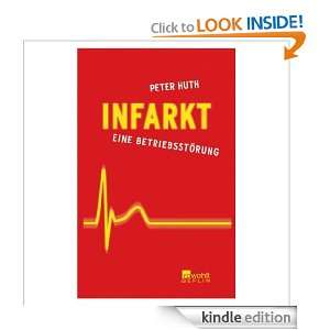 Infarkt. Eine Betriebsstörung (German Edition) Peter Huth  