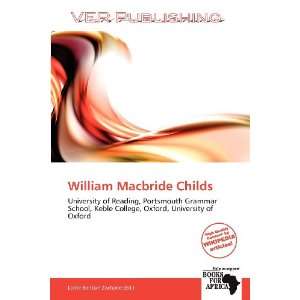   William Macbride Childs (9786137869437) Larrie Benton Zacharie Books