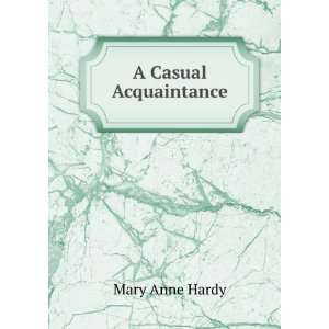 Casual Acquaintance Mary Anne Hardy  Books