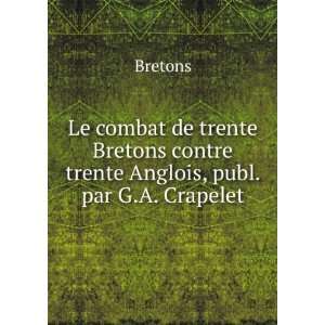   Bretons contre trente Anglois, publ. par G.A. Crapelet Bretons Books