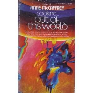  Cooking Out of This World Anne McCaffrey Books