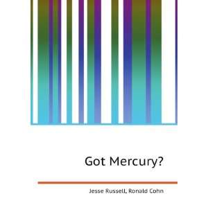 Got Mercury? Ronald Cohn Jesse Russell  Books