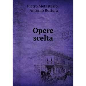  Opere scelta Antonio Buttera Pietro Metastasio  Books