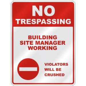  NO TRESPASSING  BUILDING SITE MANAGER WORKING VIOLATORS 