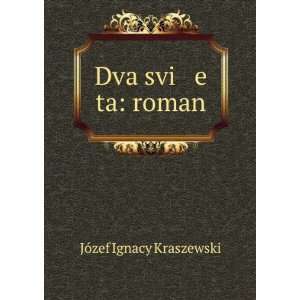  Dva svi e ta roman (in Russian language) JÃ³zef Ignacy 