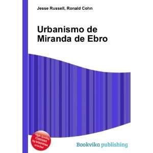    Urbanismo de Miranda de Ebro Ronald Cohn Jesse Russell Books