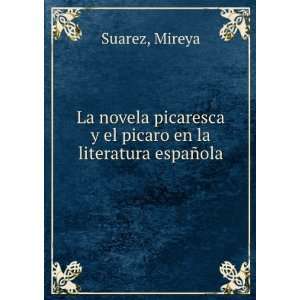   el picaro en la literatura espaÃ±ola Mireya Suarez Books