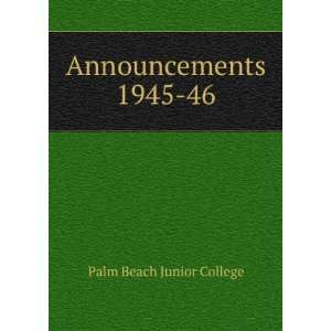 Announcements. 1945 46 Palm Beach Junior College Books