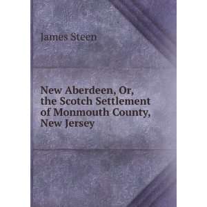   Scotch Settlement of Monmouth County, New Jersey James Steen Books