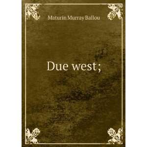  Due west; Maturin Murray Ballou Books