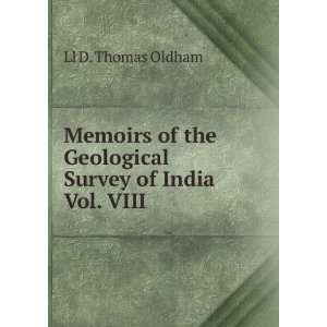   the Geological Survey of India Vol. VIII Ll D. Thomas Oldham Books