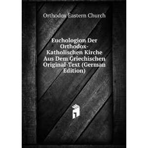   Original Text (German Edition) Orthodox Eastern Church Books