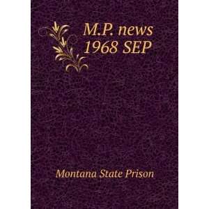  M.P. news. 1968 SEP Montana State Prison Books