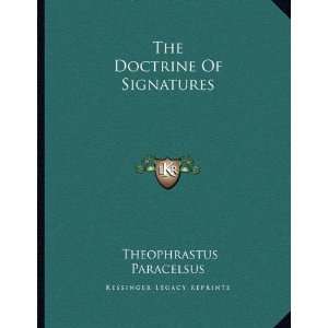   The Doctrine Of Signatures [Paperback] Theophrastus Paracelsus Books