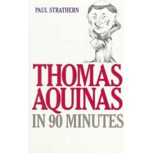  Thomas Aquinas in 90 Minutes Paul Strathern Books