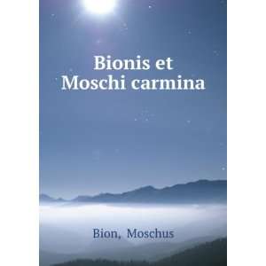  Bionis et Moschi carmina Moschus Bion Books
