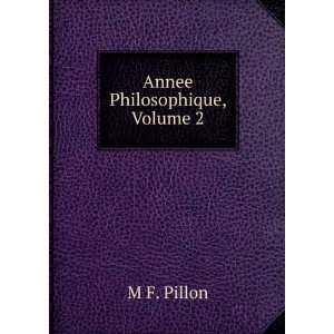  Annee Philosophique, Volume 2 M F. Pillon Books