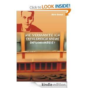 Wie vermarkte ich erfolgreich meine Diplomarbeit? (German Edition 