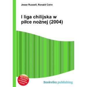   chilijska w piÅce noÅ¼nej (2004) Ronald Cohn Jesse Russell Books