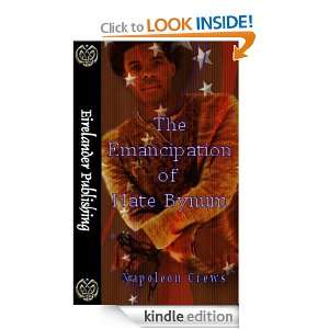 The Emancipation of Nate Bynum Napoleon Crews  Kindle 