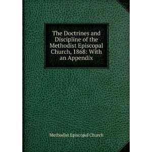 The Doctrines and Discipline of the Methodist Episcopal Church 