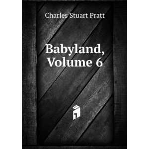  Babyland, Volume 6 Charles Stuart Pratt Books