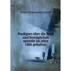   Jahre 1806 Gehalten . (German Edition) Franz Volkmar Reinhard Books