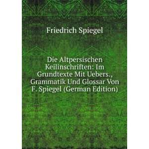   Und Glossar Von F. Spiegel (German Edition) Friedrich Spiegel Books