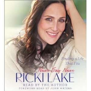   Say Never Finding a Life That Fits [Audio CD] Ricki Lake Books