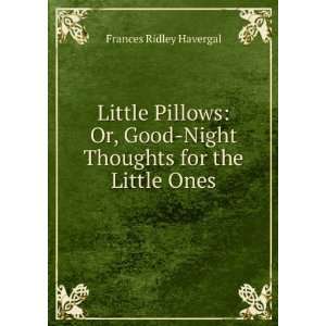  Little Pillows . Frances Ridley Havergal Books