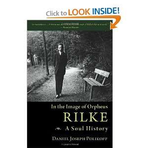  Rilke, A Soul History In the Image of Orpheus [Paperback 