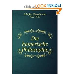    Die homerische Philosophie Thassilo von, 1873 1951 Scheffer Books