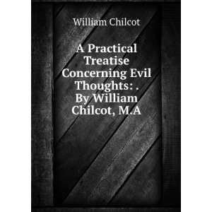   Evil Thoughts . By William Chilcot, M.A. William Chilcot Books