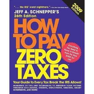  How to Pay Zero Taxes [HT PAY ZERO TAXES 2009 26/E]  N/A 