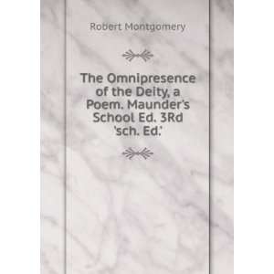 The Omnipresence of the Deity, a Poem. Maunders School Ed. 3Rd sch 