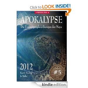 Apokalypse 2012   Endzeitprophezeihungen der Maya #5 (German Edition 