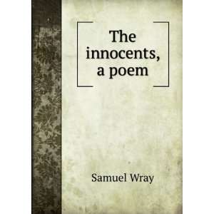  The innocents, a poem Samuel Wray Books