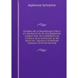   Saussure et William Stimpson (French Edition) Alphonse Schramm Books