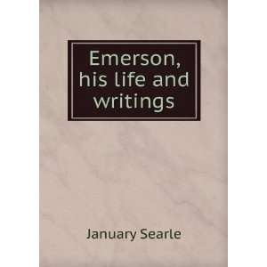  Emerson, his life and writings January Searle Books