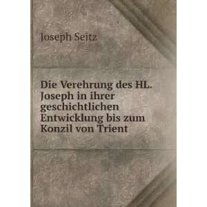   Entwicklung bis zum Konzil von Trient Joseph Seitz Books