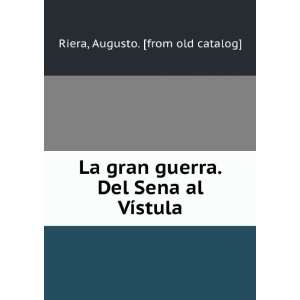   . Del Sena al VÃ­stula Augusto. [from old catalog] Riera Books