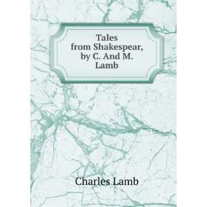    Tales from Shakespear, by C. And M. Lamb Charles Lamb Books