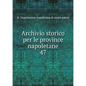  Archivio storico per le province napoletane. 47 R 