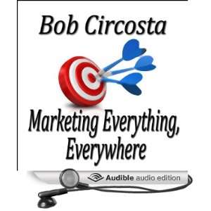   Everything, Everywhere (Audible Audio Edition) Bob Circosta Books