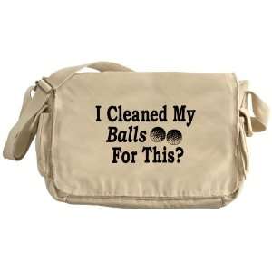   Messenger Bag Golf Humor I Cleaned My Balls For This 